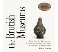 Dan Hicks The Brutish Museums Paperback Book Dan Hicks Multicolor