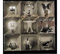 Dan Hill - Love of My Life: The Best Of Dan Hill