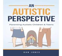 Dan Jones An Autistic Perspective: Parenting Autistic Children Teens Dan Jones Multicolor