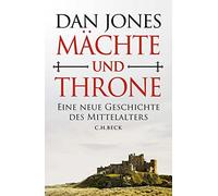 Dan Jones Heike Sch Mächte und Throne: Eine neue Geschichte des Mitt (Hardback)