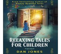 Dan Jones Relaxing Tales for Children: A revolutionary approach to helping Dan Jones Multicolor