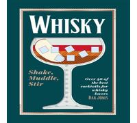 Dan Jones Whisky: Shake, Muddle, Stir Hardback Book Dan Jones Multicolor