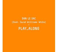 Dan Le Sac - Play Along feat. Sarah Williams White [7" VINYL]