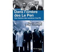 Dan L'ombre Des Le Pen: Une histoire des numéros 2 du FN (NME.ENQ.TEMOIG.)