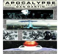 Dan Martin Apocalypse, How to Survive a Global Crisis Paperback Book Dan Martin Multicolor