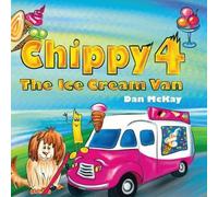 Dan McKay Chippy 4 The Ice cream Van Hardcover Book Dan McKay Multicolor