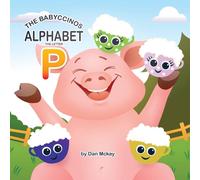 Dan McKay The Babyccinos Alphabet The Letter P Paperback Book Dan McKay Multicolor