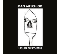 Dan Melchior : Loud Version VINYL 12" Album (2022) NEW Fast and FREE P & P
