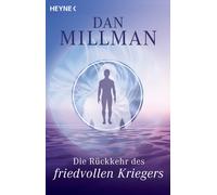 Dan Millman Annemarie Döring Die Rückkehr des friedvollen Kriegers (Paperback)