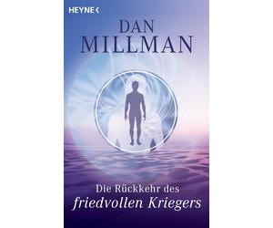 Dan Millman Annemarie Döring Die Rückkehr des friedvollen Kriegers (Paperback)