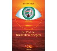 Dan Millman Der Pfad des friedvollen Kriegers: Das Buch, das Leben v (Paperback)