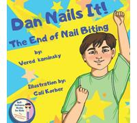 Dan Nails It! The End of Nail Biting (Self-Reliance Books for Kids)
