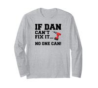 Dan Name Can't Fix It No One Can Handyman Construction Long Sleeve T-Shirt