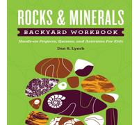 Dan R. Lynch Rocks & Minerals Backyard Workbook : Hands-on Projects, Quizzes Dan R. Lynch Multicolor
