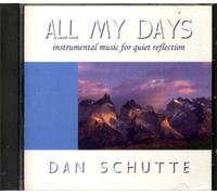 Dan Schutte - All My Days: Instrumental Music for Quiet Reflection