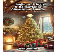 Dan Smith Jingle & Joy: A Collection of Christmas Poems Paperback Book Dan Smith Multicolor