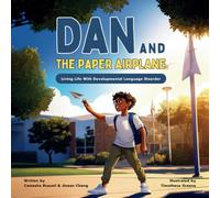 Dan & The Paper Airplane: Living Life With Developmental Language Disorder: 1