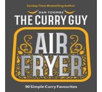 Dan Toombs Curry Guy Air Fryer: 50 Simple Curry Favourites Hardcover Book Dan Toombs Multicolor