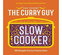 Dan Toombs Curry Guy Slow Cooker: 50 Simple Curry Favourites Hardcover Book Dan Toombs Multicolor