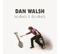 Dan Walsh - Incidents Accidents - New CD - P1398z