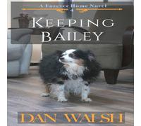 Dan Walsh Keeping Bailey Paperback Book Dan Walsh Multicolor