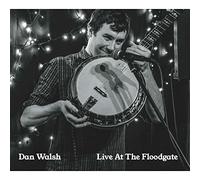 Dan Walsh - Live At The Floodgate