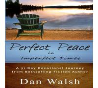 Dan Walsh Perfect Peace: in Imperfect Times Paperback Book Dan Walsh Multicolor