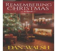 Dan Walsh Remembering Christmas Paperback Book Dan Walsh Multicolor