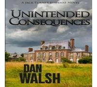 Dan Walsh Unintended Consequences Paperback Book Dan Walsh Multicolor