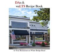 DAn & waLTS Recipe Book: 45 Year Restaurant on White Bridge Road in Nashville, Tennessee