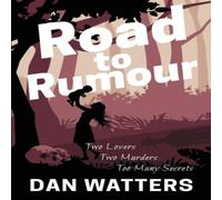 Dan Watters ROAD TO RUMOUR: Two lovers, two murders. Too many secrets Dan Watters Multicolor