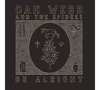 Dan Webb And The Spiders - Be Allright (+ Download) [VINYL]