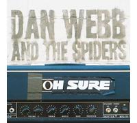 Dan Webb and the Spiders - Oh Sure (+Bonussongs & Download)