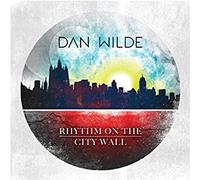 Dan Wilde - Rhythm On The City Wall