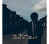 Dan Wilson - All Love Is Blind