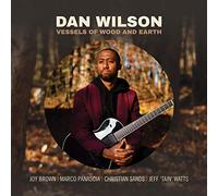 Dan Wilson - Vessels Of Wood And Earth