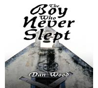 Dan Wood The Boy Who Never Slept Paperback Book Dan Wood Multicolor