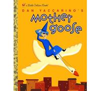 Dan Yaccarino's Mother Goose (Little Golden Book)