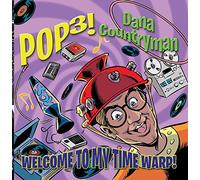 Dana Countryman - Pop3! Welcome To My Time Warp!
