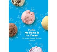 Dana Cree - Hello My Name Is Ice Cream The Art And Science Of The S - D245z