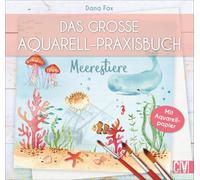 Dana Fox Das große Aquarell-Praxisbuch: Meerestiere. Auf Aquarellpap (Paperback)