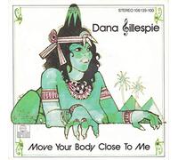 Dana Gillespie - Move Your Body Close To Me [Vinyl Single 7'']