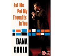 Dana Gould: Let Me Put My Thoughts In You [DVD]
