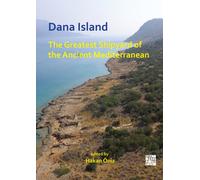 Dana Island: The Greatest Shipyard of the Ancient Mediterranean