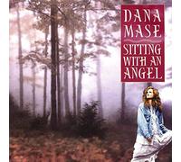 Dana Mase - Sitting with an Angel