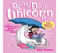 Dana Simpson Rainy Day Unicorn Fun: A Phoebe & Her Unicorn Activity Book Dana Simpson Multicolor