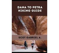 DANA TO PETRA HIKING GUIDE: 16 (The Explorer’s Hiking Collection)