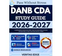 DANB CDA Study Guide 2026-2027: Comprehensive Review with 3000+ Practice Questions & Detailed Explanations to Pass Your Exam Without Stress
