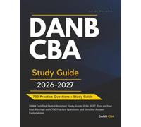 DANB Certified Dental Assistant Study Guide 2026-2027: Pass on Your First Attempt with 700 Practice Questions and Detailed Answer Explanations