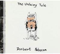 Danbert Nobacon - Danbert Nobacon - The Unfairy Tale